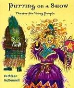 Cover of: Putting On A Show: Theater For Young People