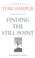 Cover of: Finding The Still Point