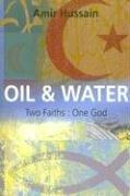 Cover of: Oil and Water: Two Faiths, One God
