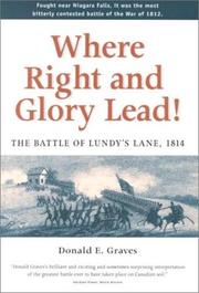 Cover of: Where Right and Glory Lead! The Battle of Lundy's Lane, 1814