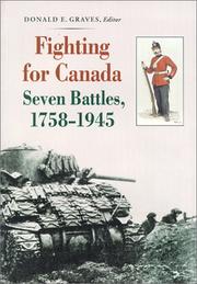 Cover of: Fighting for Canada Seven Battles, 1758-1945 by Donald E. Graves