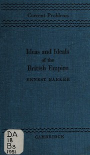 Cover of: The ideas and ideals of the British Empire
