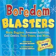 Cover of: Boredom Blasters: Brain Bogglers, Awesome Activities, Cool Comics, Tasty Treats, and More . . .