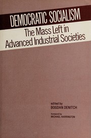 Cover of: Democratic socialism: the mass left in advanced industrial societies