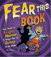 Cover of: Fear This Book: Your Guide to Fright, Horror, and Things That Go Bump in the Night