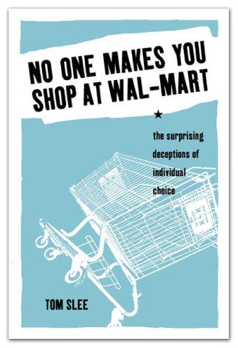 No One Makes You Shop at Wal-Mart by Tom Slee