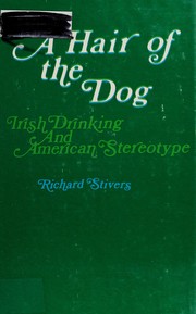 Cover of: A hair of the dog: Irish drinking and American stereotype