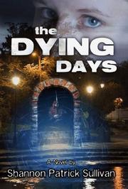 Cover of: The Dying Days by Shannon Patrick Sullivan