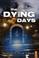 Cover of: The Dying Days