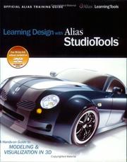 Cover of: Learning Design with Alias StudioTools: A Hands-on Guide to Modeling and Visualization in 3D (Official Alias Training Guide)