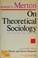 Cover of: On theoretical sociology