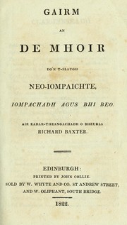 Cover of: Gairm an De mhoir do'n t-sluagh neo-iompaichte, iompachadh agus bhi beo by Richard Baxter