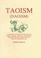 Cover of: Taoism (Daoism): a Selection of Texts from the Ancient Sages Lao-tzu, Lieh-tzu, Chuang-tza, Kua-yin-tzu and Huai-nan-tzu (Daoism (Taoism Master Series))