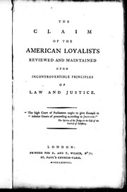 Cover of: The claim of the American loyalists reviewed and maintained upon incontrovertible principles of law and justice