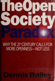 Cover of: The open society paradox by Dennis Bailey