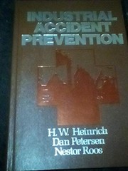 Industrial accident prevention by Herbert William Heinrich