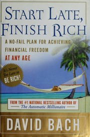 Cover of: Start late, finish rich: a no-fail plan for achieving financial freedom at any age