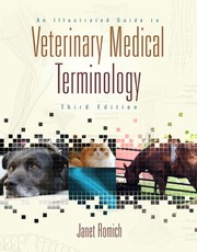 Cover of: An illustrated guide to veterinary medical terminology by Janet Amundson Romich