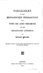 Cover of: Parallelen zu den Messianischen Weissagungen und Typen des Alten Testaments aus dem hellenischen Alterthum. by Müller, Eduard