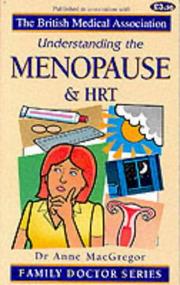Cover of: Understanding the Menopause and HRT (Family Doctor) by Anne MacGregor, Tony Smith