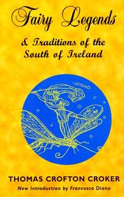 Cover of: Fairy legends and traditions of the south of Ireland
