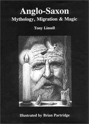 Anglo-Saxon mythology, migration, & magic by Tony Linsell