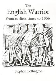 Cover of: The English warrior from earliest times to 1066 by Stephen Pollington