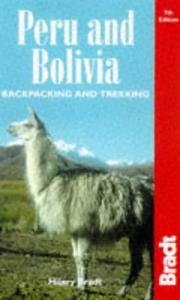 Cover of: Peru and Bolivia: backpacking and trekking