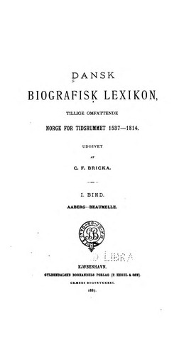 Dansk biografisk lexikon by Carl Frederik Bricka