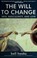 Cover of: The will to change