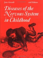 Diseases of the nervous system in childhood by Aicardi, Jean.