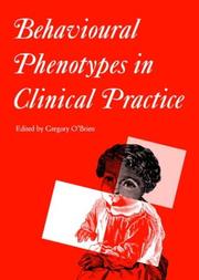 Cover of: Behavioural phenotypes in clinical practice by edited by Gregory O'Brien.