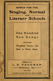Cover of: Songs for the singing, normal and literary schools by J. B. Vaughan