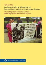 Undokumentierte Migration in Deutschland und den Vereinigten Staaten by Holk Stobbe