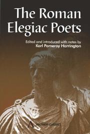 Cover of: The Roman elegiac poets by [edited and introduced with notes by] Karl Pomeroy Harrington.