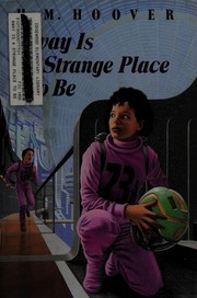 Cover of: Away is a strange place to be by H. M. (Helen Mary) Hoover