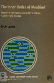 Cover of: The inner limits of mankind by Laszlo, Ervin