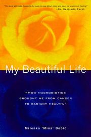 Cover of: My Beautiful Life: How Macrobiotics Brought Me from Cancer to Radiant Health