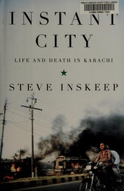 Cover of: Instant city: life and death in Karachi