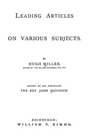 Cover of: Leading articles on various subjects. by Hugh Miller