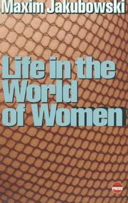 Cover of: Life in the world of women: a collection of vile, dangerous, and loving stories