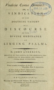 Cover of: Vindiciae cantus dominici: or, a vindication of the doctrine taught in a discourse on the divine ordinance of singing psalms