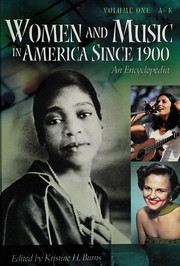 Women and music in America since 1900 by Kristine Helen Burns