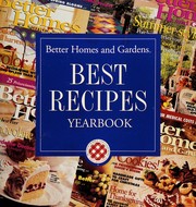 Cover of: Better Homes and Gardens Best Recipes Yearbook by Better Homes and Gardens