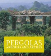 Pergolas, arbours and arches by Edwards, Paul, Paul Edwards