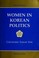 Cover of: Women in Korean politics