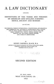 Cover of: A law dictionary containing definitions of the terms and phrases of American and English jurisprudence, ancient and modern by Henry Campbell Black