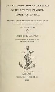 Cover of: On the adaptation of external nature to the physical condition of man: principally with reference to the supply of his wants, and the exercise of his intellectual faculties.