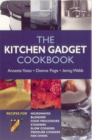 Cover of: The Kitchen Gadget Cookbook by Annette Yates, Dianne Page, Jenny Webb