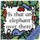 Cover of: Is that an elephant over there?